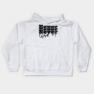 Never, never, never give up - Light Kids Hoodie